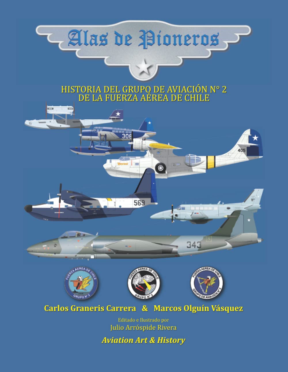 Alas de Pioneros: Historia del Grupo de Aviacion No. 2 (Aviation Art & History)