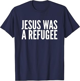 Jesus Was a Refugee T-Shirt