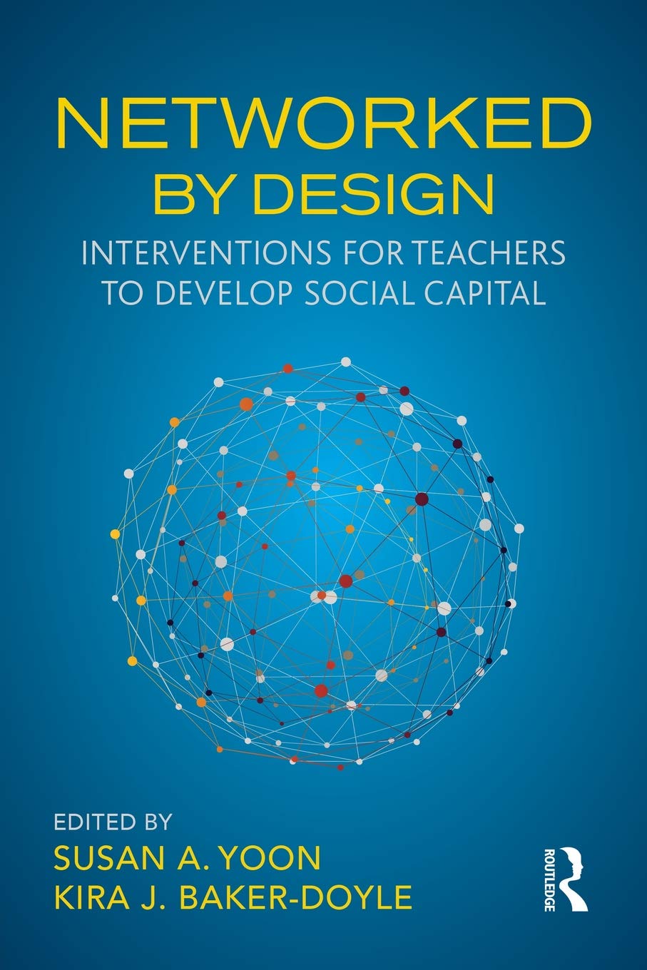Networked By Design: Interventions for Teachers to Develop Social Capital