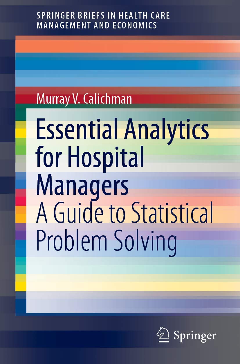 Essential Analytics for Hospital Managers: A Guide to Statistical Pr