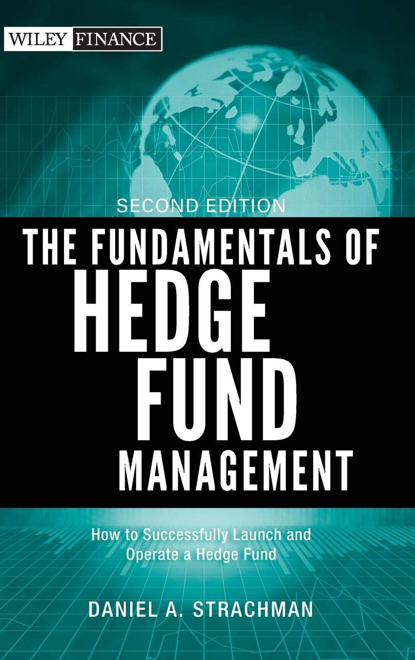 The Fundamentals of Hedge Fund Management: How . Strachman<|