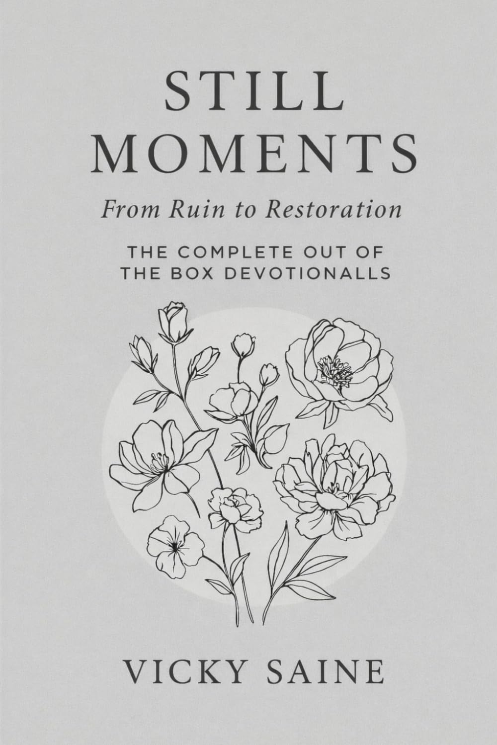 STILL MOMENTS: FROM RUIN TO RESTORATION: THE COMPLETE OUT OF THE BOX DEVOTIONALS
