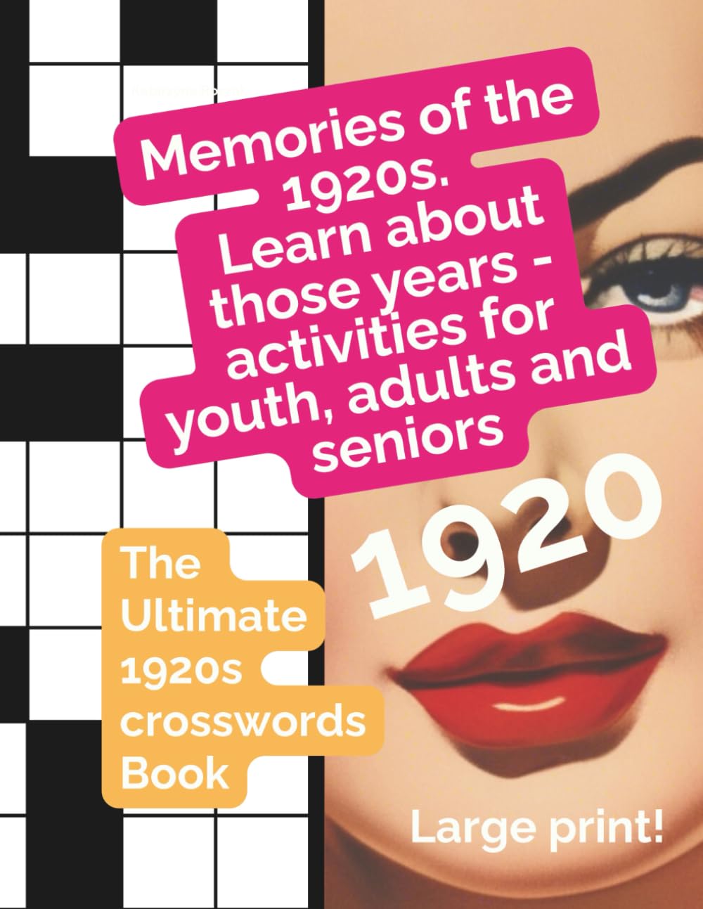 Memories of the 1920s: learn about those years - activities for youth, adults and seniors: The Ultimate 1920s crosswords Book (A journey into the past