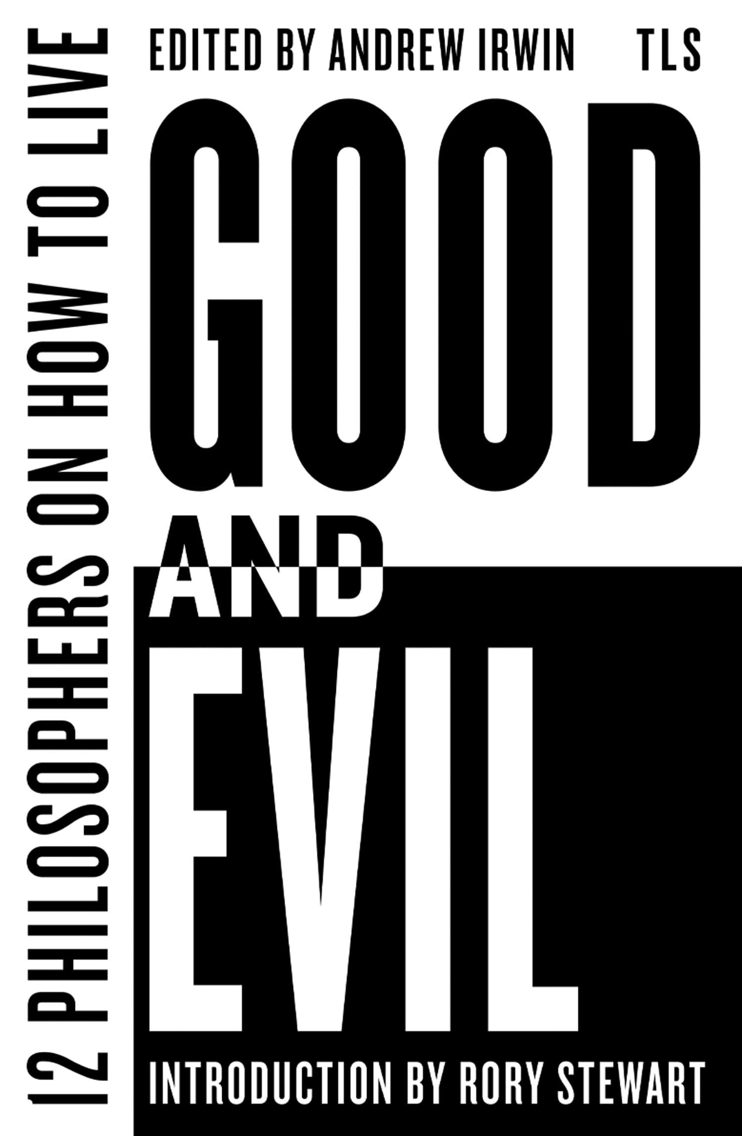 Good and Evil: 12 Philosophers on How to Live, introduced by the host of hit podcast The Rest is Politics