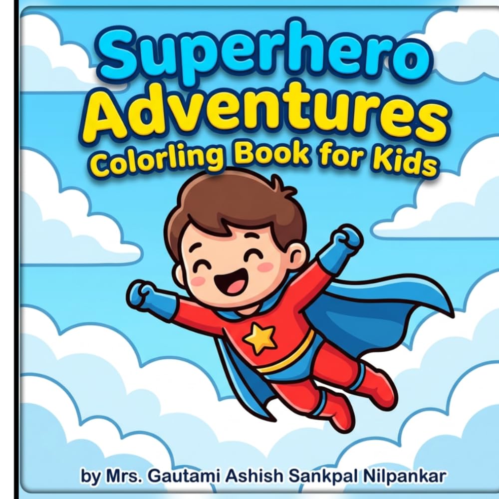 Superhero Adventures Coloring Book for Kids Ages 3 and Up