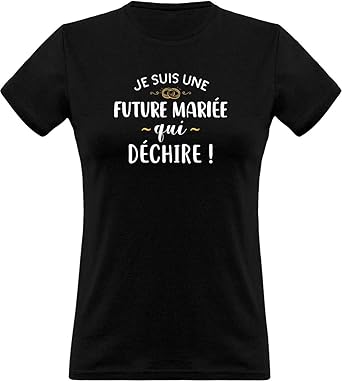 T Shirt Femme Future Mariee Qui Dechire Cadeau Humour Maman Anniversaire Original Rigolo Humoristique Amazon Fr Vetements