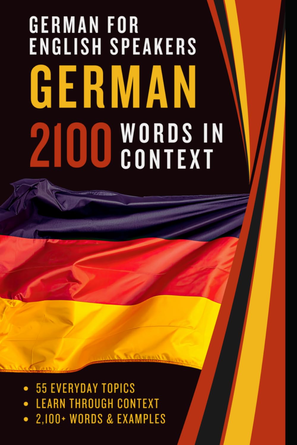German for English Speakers – 2100 German Words in Context: German–English Vocabulary Across 55 Topics with Examples and Translation