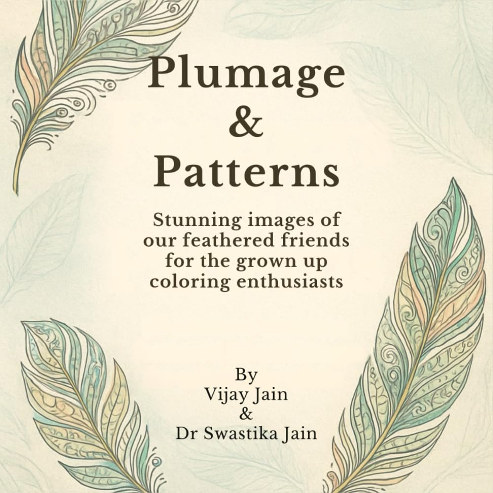 Plumage & Patterns: Stunning Images of our feathered friends for the grownup coloring enthusiasts