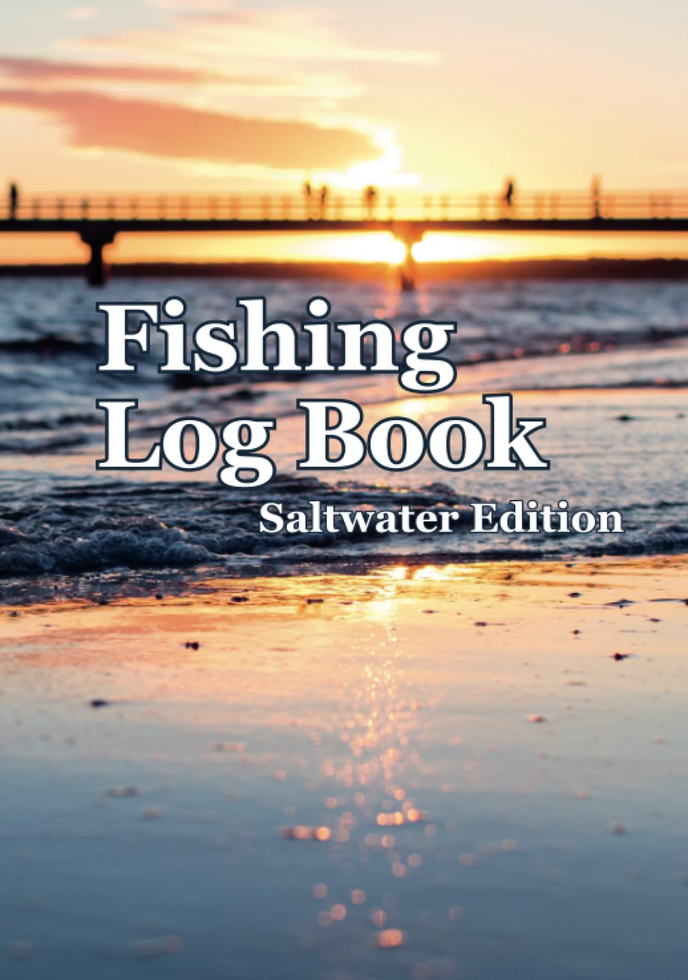 Fishing Log Book: Saltwater Edition