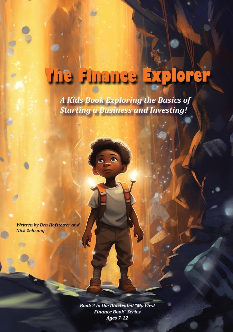 The Finance Explorer: A Kids Book Exploring the Basics of Starting a Business and Investing!: 2 (My First Illustrated Finance Book) The Finance Explorer: A Kids Book Exploring the Basics of Starting a Business and Investing!: 2 (My First Illustrated Finance Book)