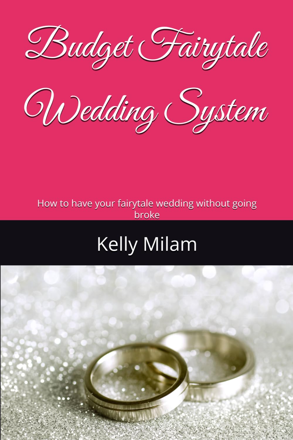 Budget Fairytale Wedding System: How to have your fairytale wedding without going broke