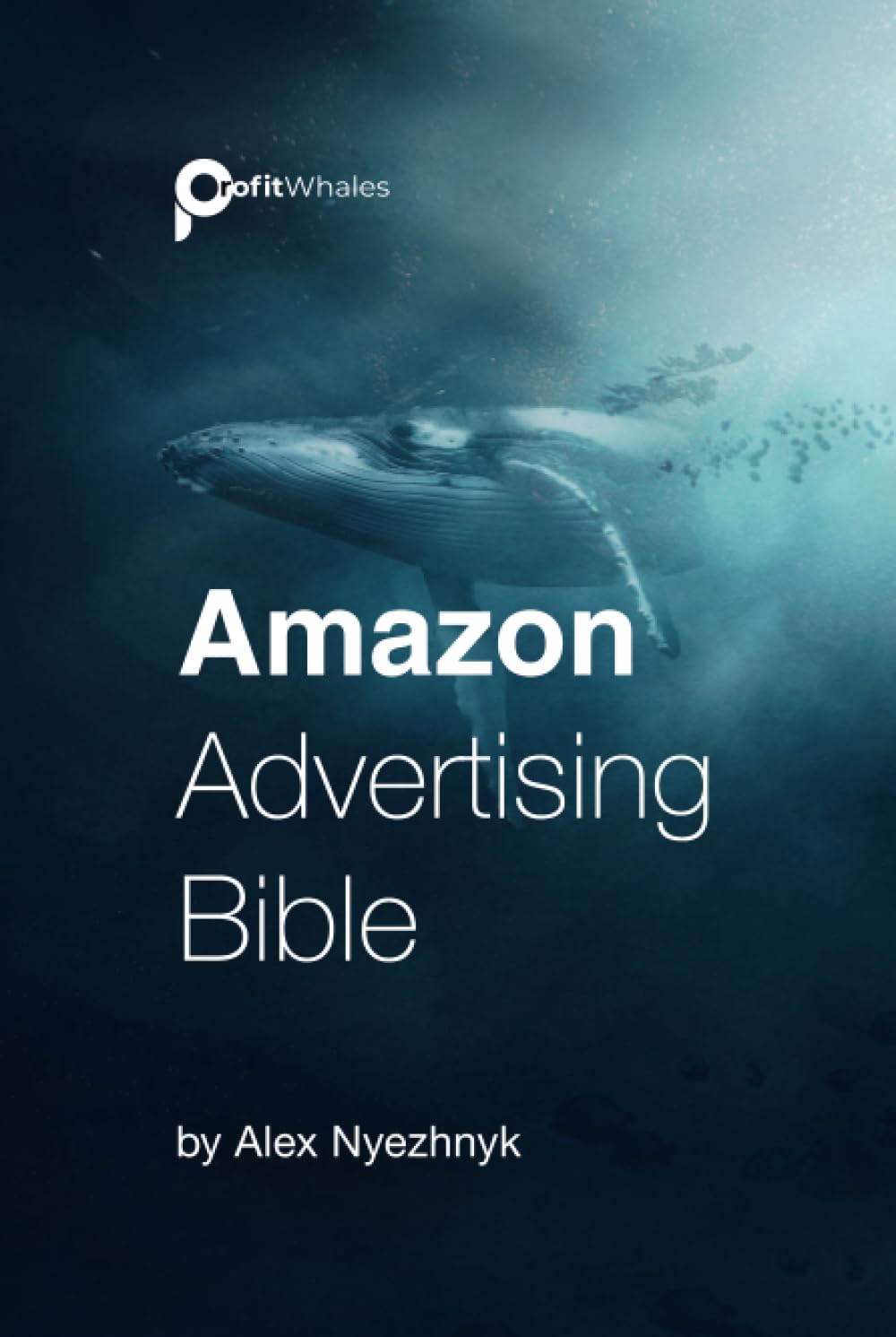 The Ultimate Amazon Advertising Bible: Mastering Amazon PPC, Marketing, and Advertising Strategies for Unprecedented Success of your Brand on Amazon