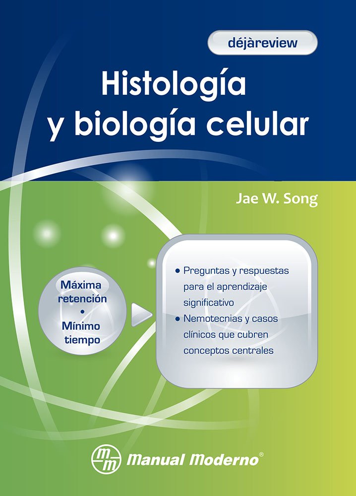 HISTOLOGIA Y BIOLOGIA CELULAR DEJAREVIEW (MANUAL MODERNO)