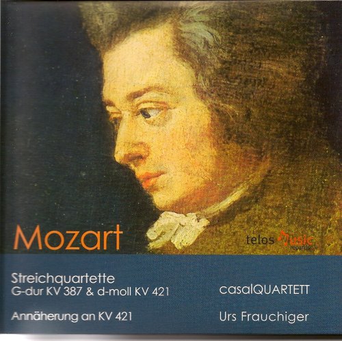 Mozart Streichtquartet G- Durkv387 & D-Moll Kv421 Casalquartett