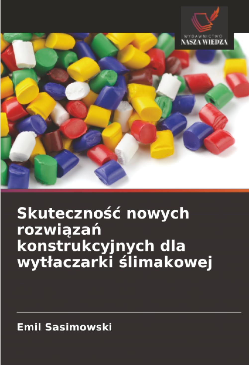 Skuteczno¿¿ nowych rozwi¿za¿ konstrukcyjnych dla wyt¿aczarki ¿limakowej