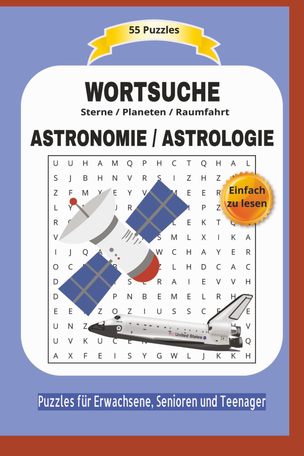 WORTSUCHE ASTRONOMIE / ASTROLOGIE: Sterne / Planeten / Raumfahrt | Lernen Sie viel über Kosmos, Astrologie und mehr ... | Einfach zu lesen | 55 ... | Format 6x9 | 15,24 x 22.81 cm | 110 Seiten