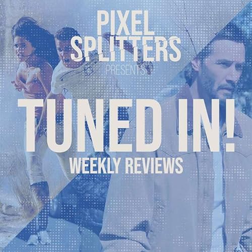 Tuned In! Ep. 145