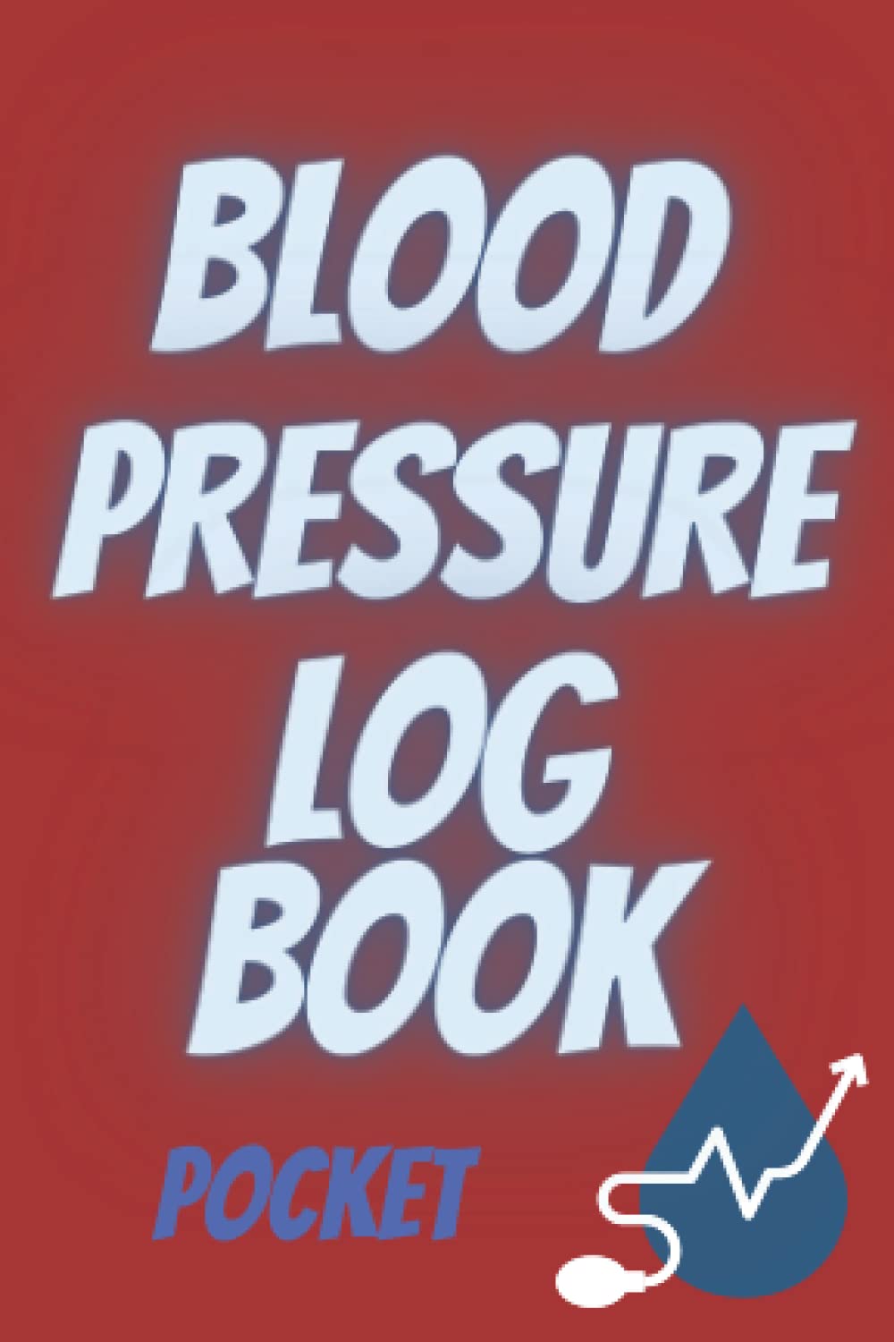 Independently published Blood Pressure Pocket Log Book: blood pressure log book pocket size small blood pressure 4 X 6 inches