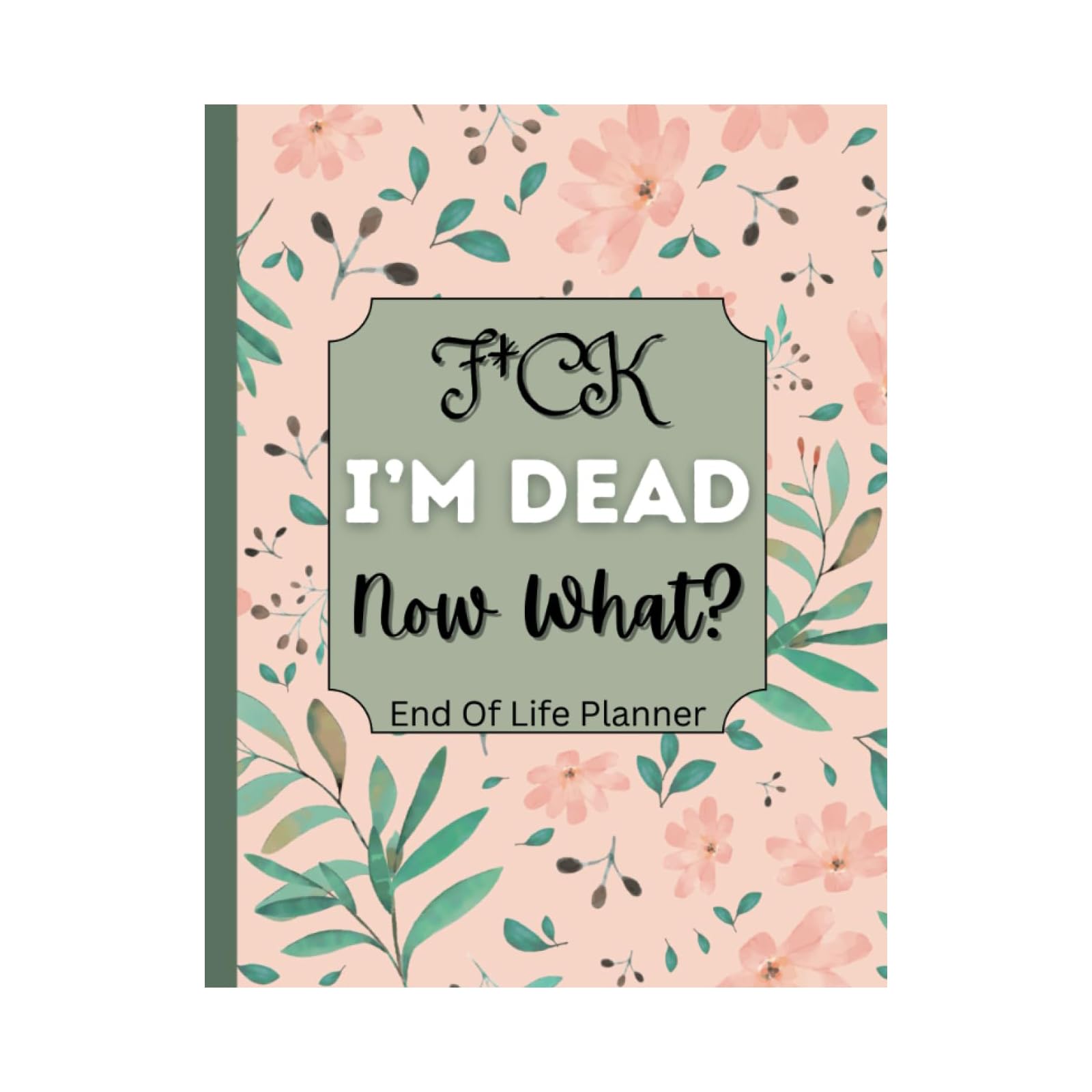 Qxiao Pink Fuck I'm Dead, End Of Life Planner Funny Notebook Book Notepad I'm Dead Now What Book Planner End Of Life Planner Organizer Notebook For Possessions, Business Affairs, And Final Wishes