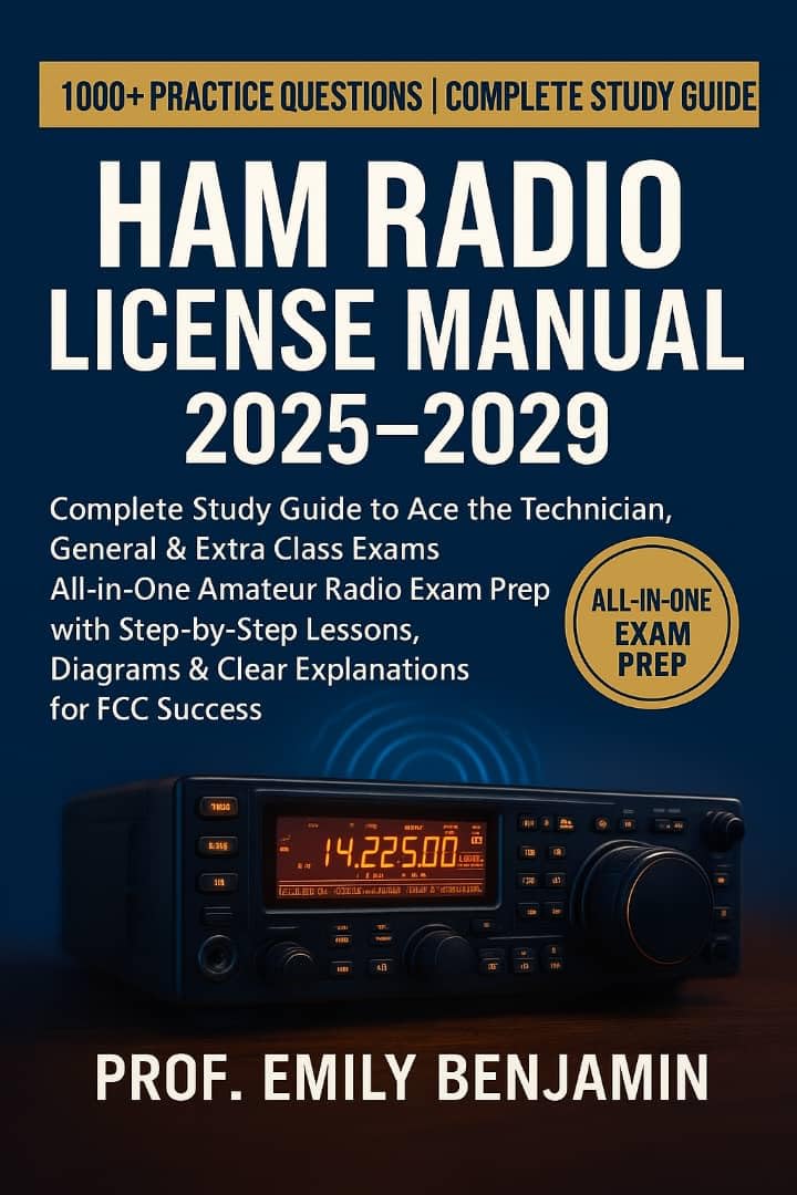 Ham Radio License Manual 2025–2029: 1000+ Practice Questions and Answers, Complete Study Guide to Ace the Technician, General & Extra Class Exams | All-in-One ... (Global Knowledge Mastery Series Book 2)