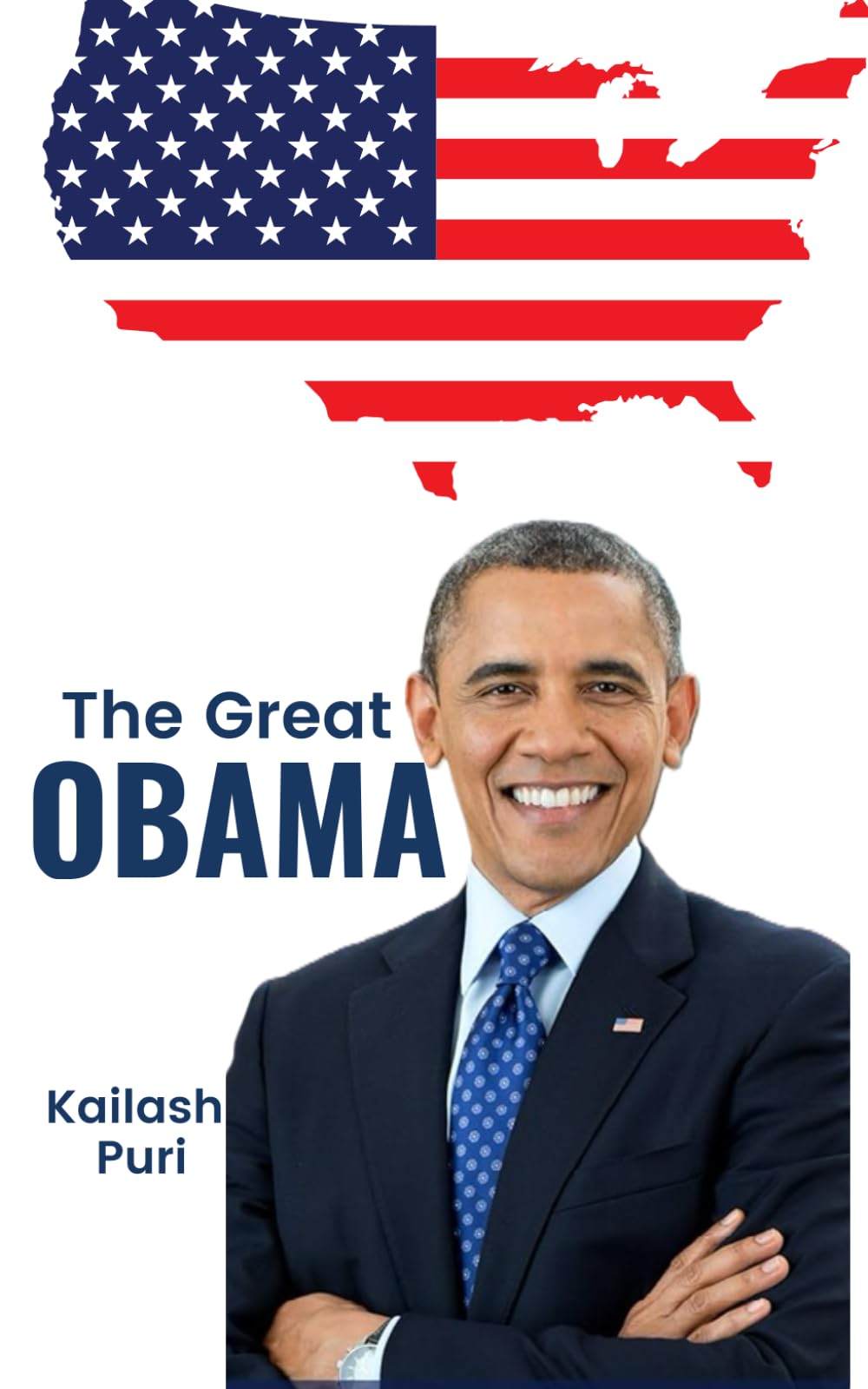 The Great Obama - America’s first Black president: Biography of Barack Obama