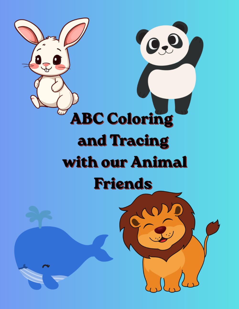 ABC Coloring and Tracing with our Animal Friends: Tracing Letters and Words with Animals for Children Ages 3-12