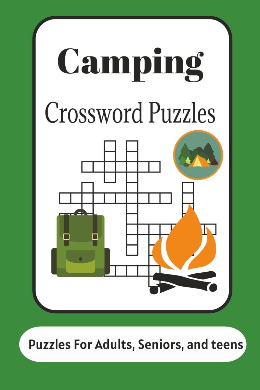 Camping Crossword Puzzles For Adults, Seniors, and Teens: Crossword Puzzles with Easy to Read Print about Camping, Wildlife, Outdoors and More | 6x9 ... Gift for Vacations, Holidays and Relaxation