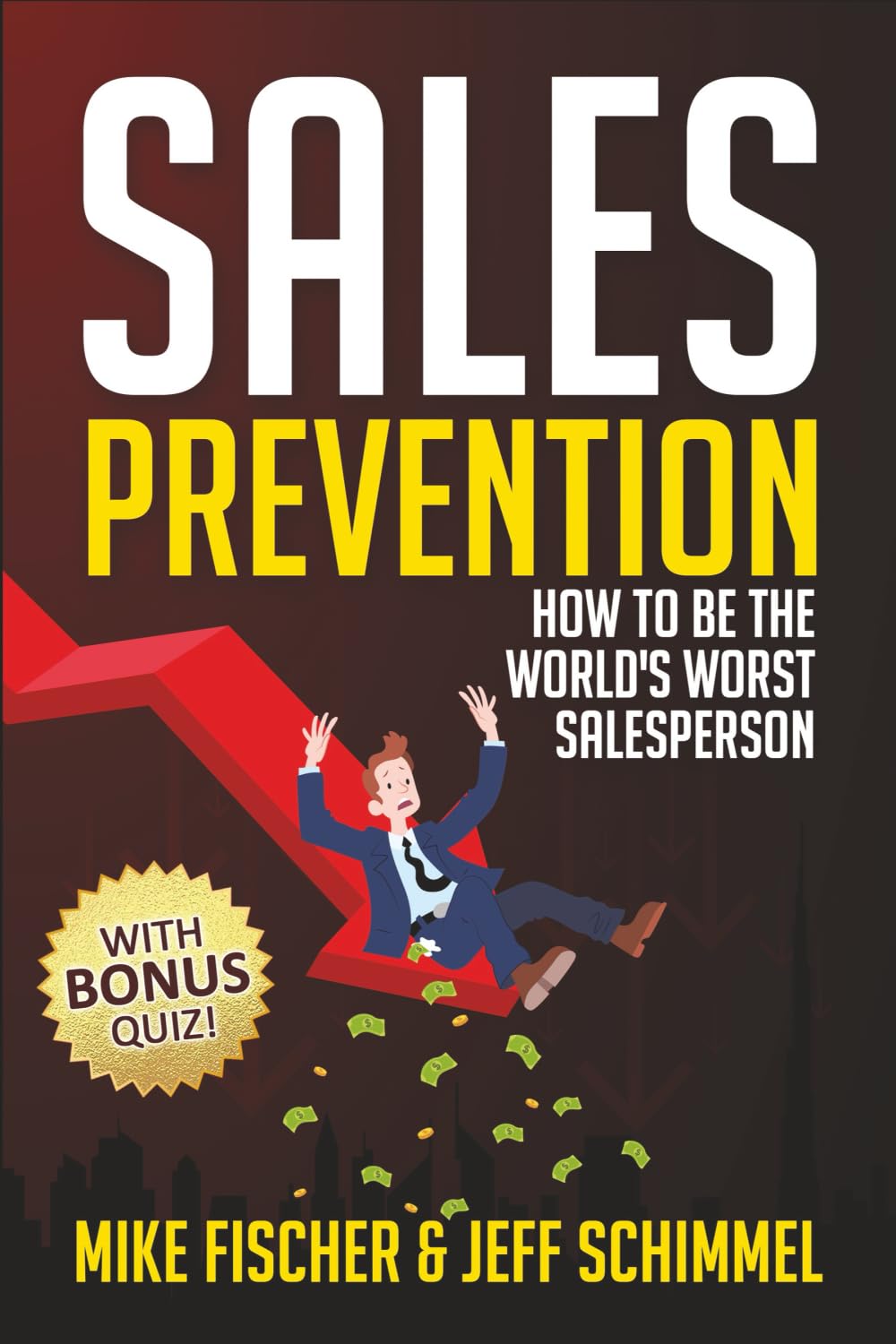 Sales Prevention: How To Be The World's Worst Salesperson