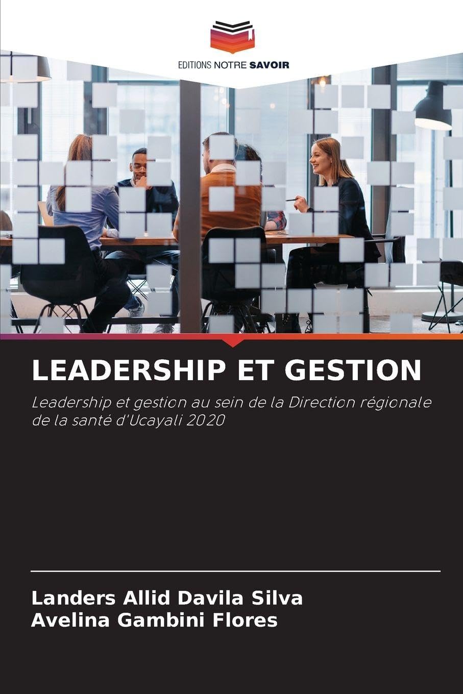 Leadership Et Gestion: Leadership et gestion au sein de la Direction régionale de la santé d'Ucayali 2020
