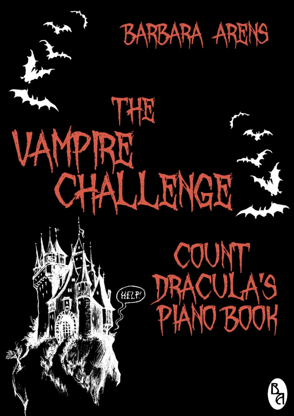 The Vampire Challenge: Count Dracula's Piano Book (Barbara Arens Piano Works)