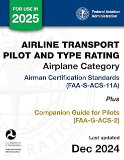 Airline Transport Pilot and Type Rating for Airplane Category Airman Certification Standards (FAA-S-ACS-11A) Plus Companion Guide for Pilots (FAA-G-ACS-2)