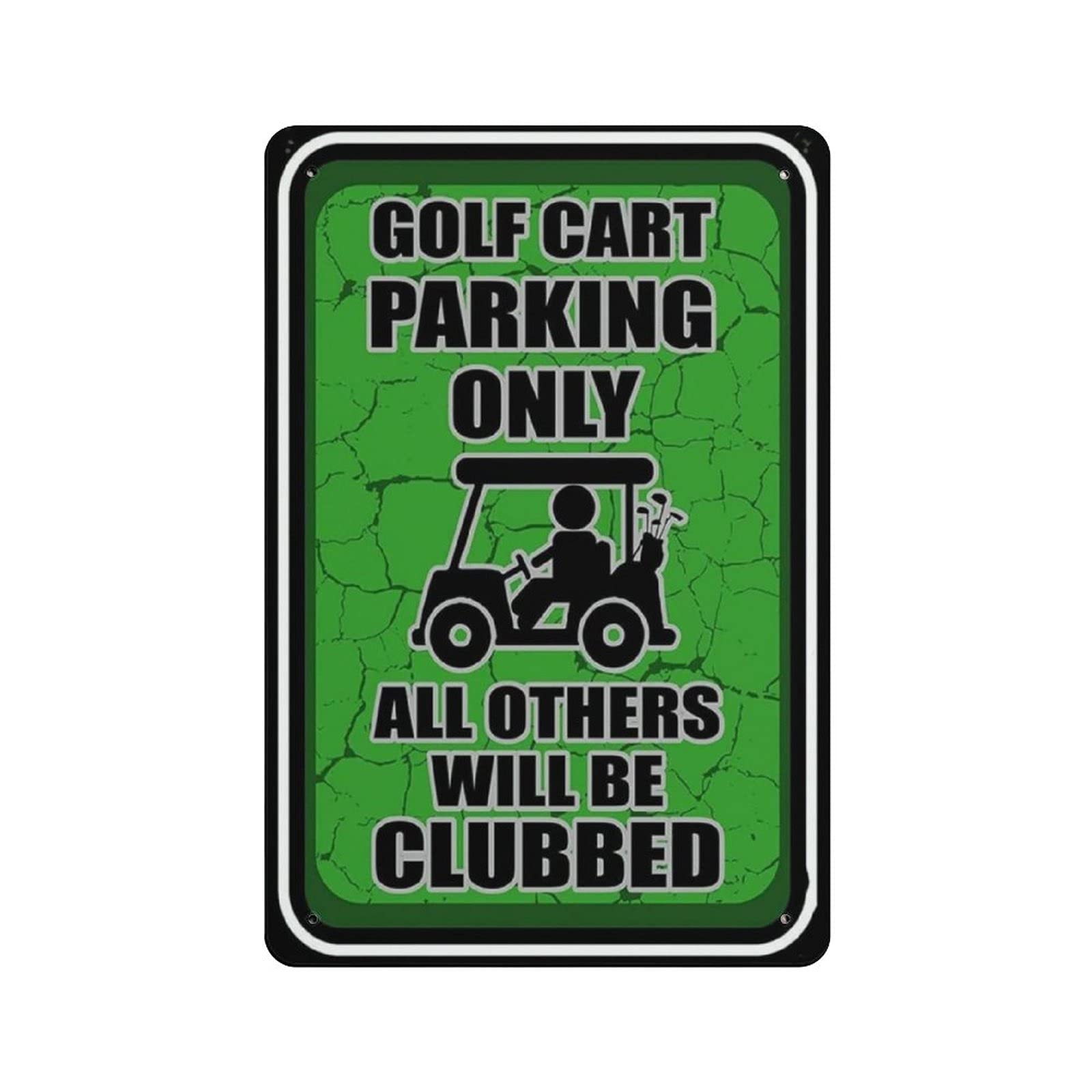 Metal Tin Sign Golf Cart Parking Only All Others Will Be Clubbed Vintage Tin Poster Metal Sign Wall Decoration Country Kitchen Home Garage Decor 12"x8"