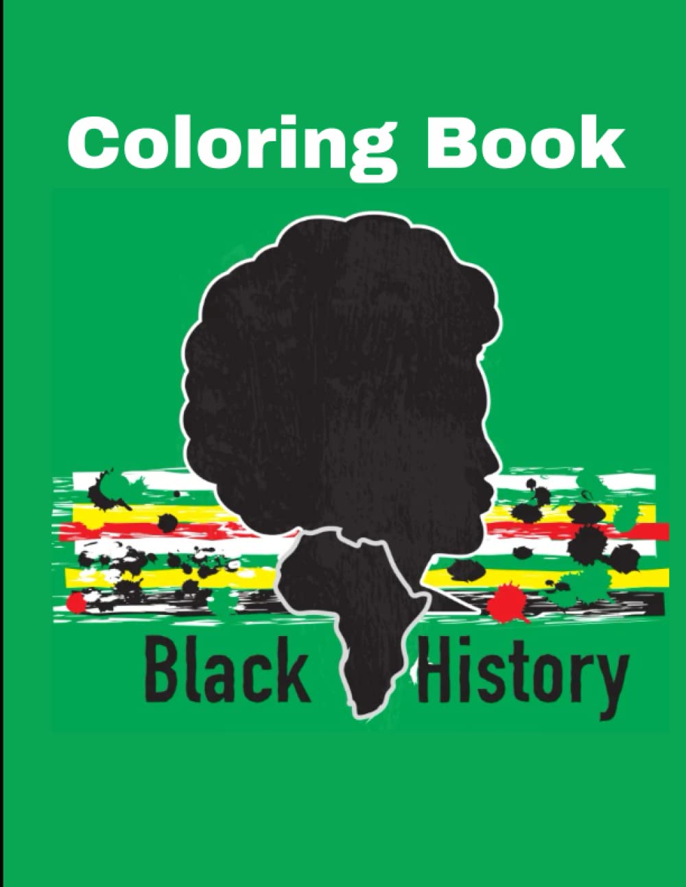 Black History Coloring Book: Black History Coloring Pages African American Women Coloring Book for Adult, Black Lives Matter Women and Men,stress relief