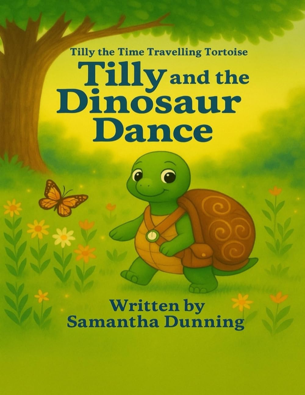 Tilly and the Dinosaur Dance: TILLY THE TIME-TRAVELLING TORTOISE