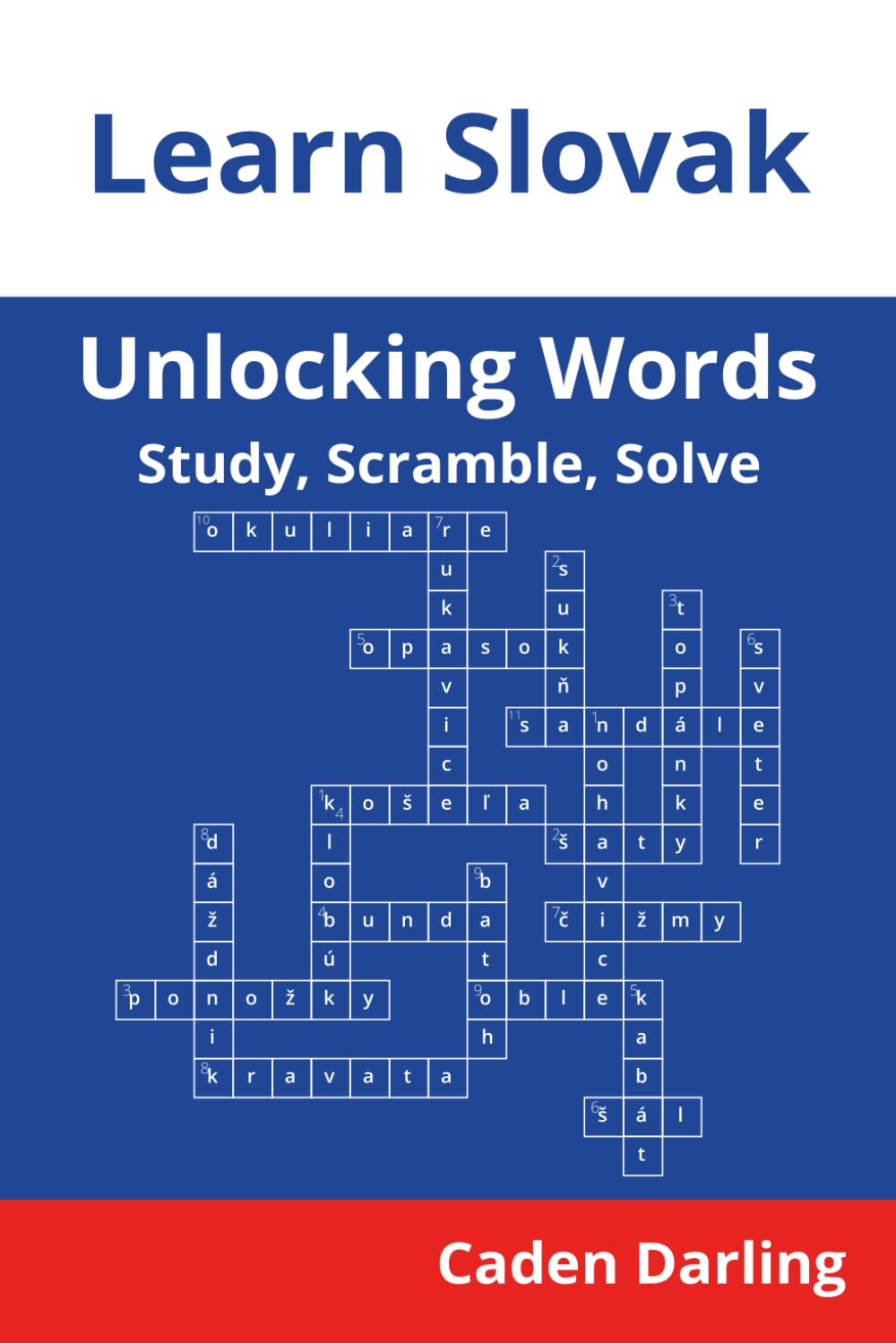 Unlocking Words - Slovak: Study, Scramble, Solve | Learn Slovak Vocabulary with Crossword Puzzles & Word Scrambles | 60 Puzzles (Unlocking Words: Study, Scramble, Solve)
