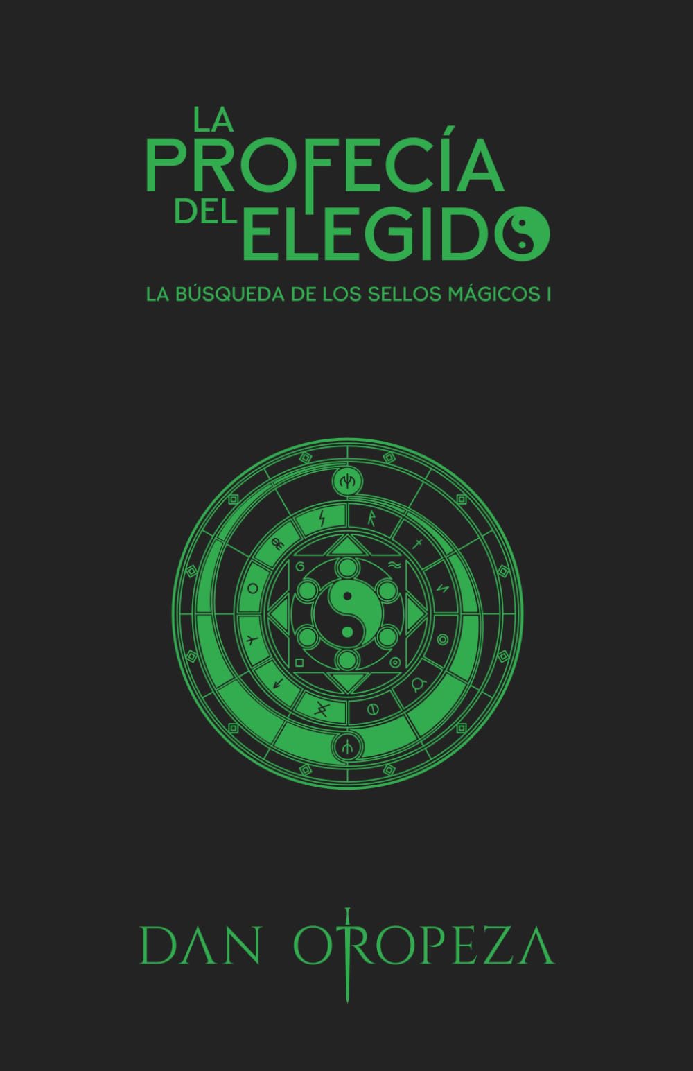 La profecía del elegido: 1 (La búsqueda de los sellos mágicos)