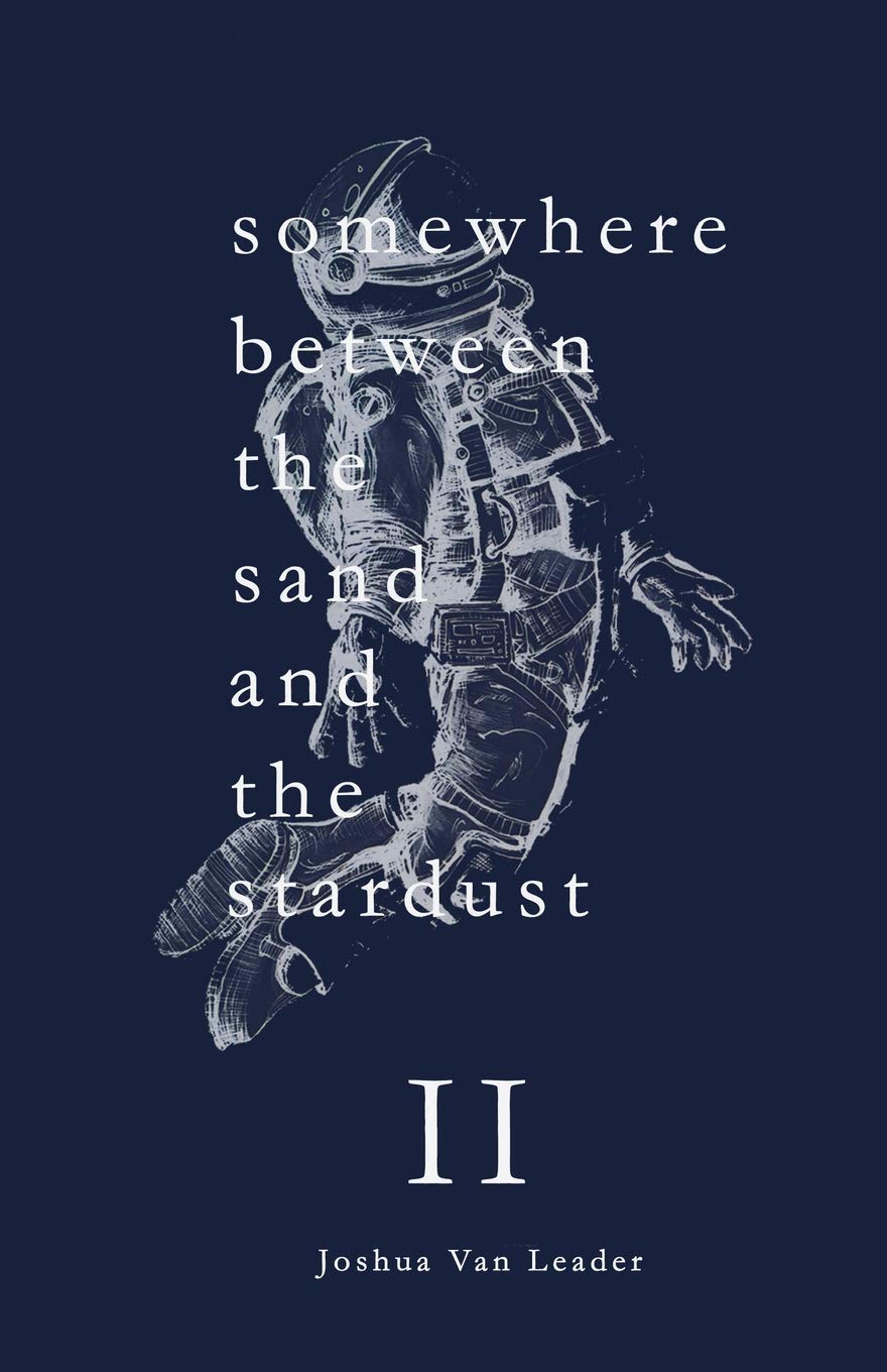 somewhere between the sand and the stardust Volume II: Volume II