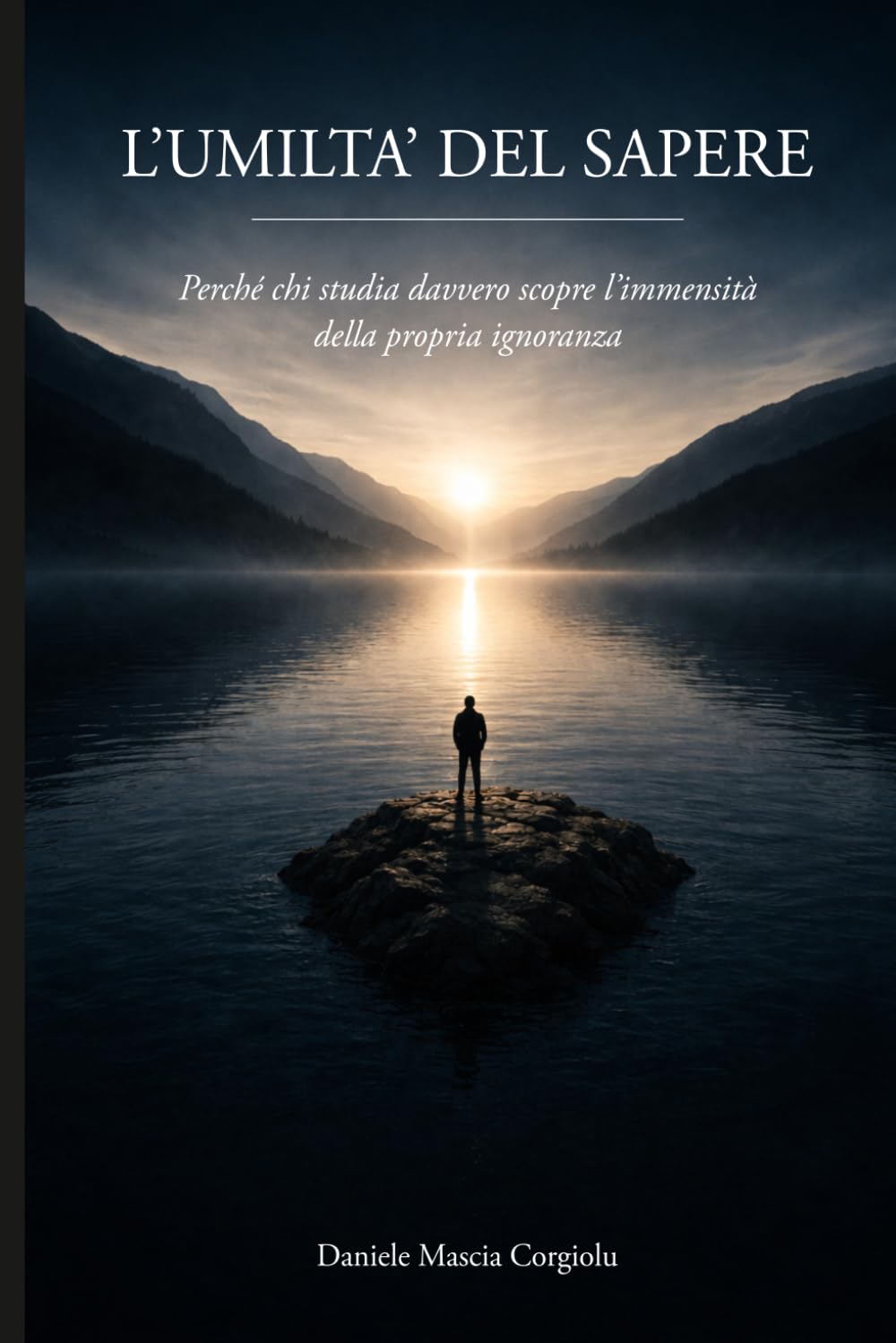 L'UMILTA' DEL SAPERE: Perchè chi studia davvero scopre l'immensità della propria ignoranza