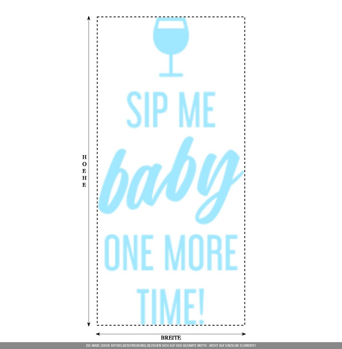 Aufkleber » Sip me Baby one More time, 280x39,3cm, Glasdekor Frosted Glass lichtblau • Dekoaufkleber/Autoaufkleber/Sticker/Decal/Vinyl