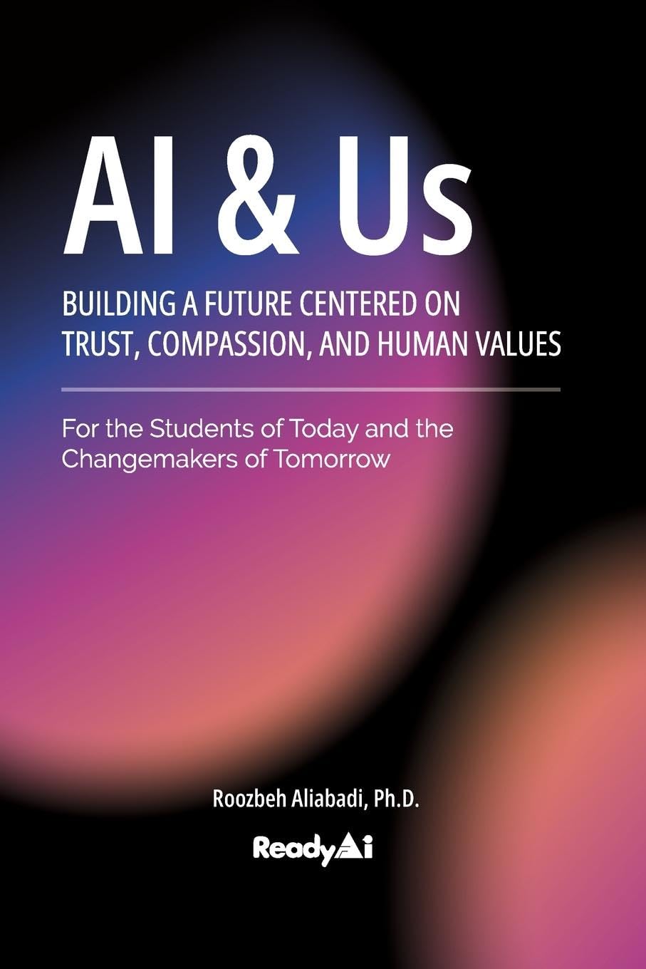 AI & Us: Building a Future Centered on Trust, Compassion, and Human Values