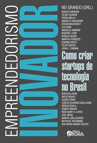 Empreendedorismo Inovador: Como Criar startups de tecnologia no Brasil