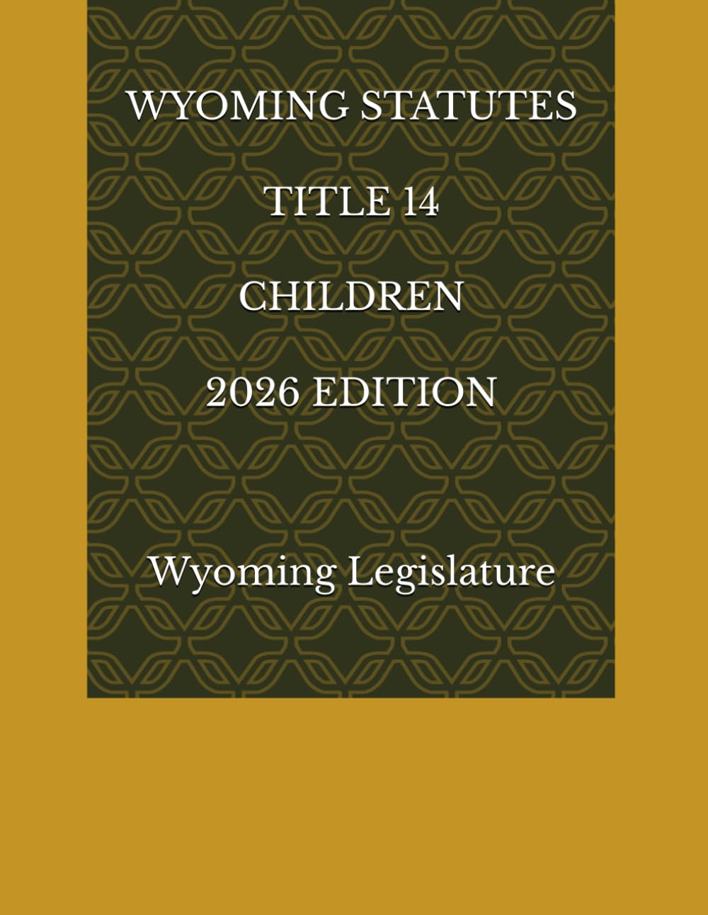 WYOMING STATUTES TITLE 14 CHILDREN 2026 EDITION