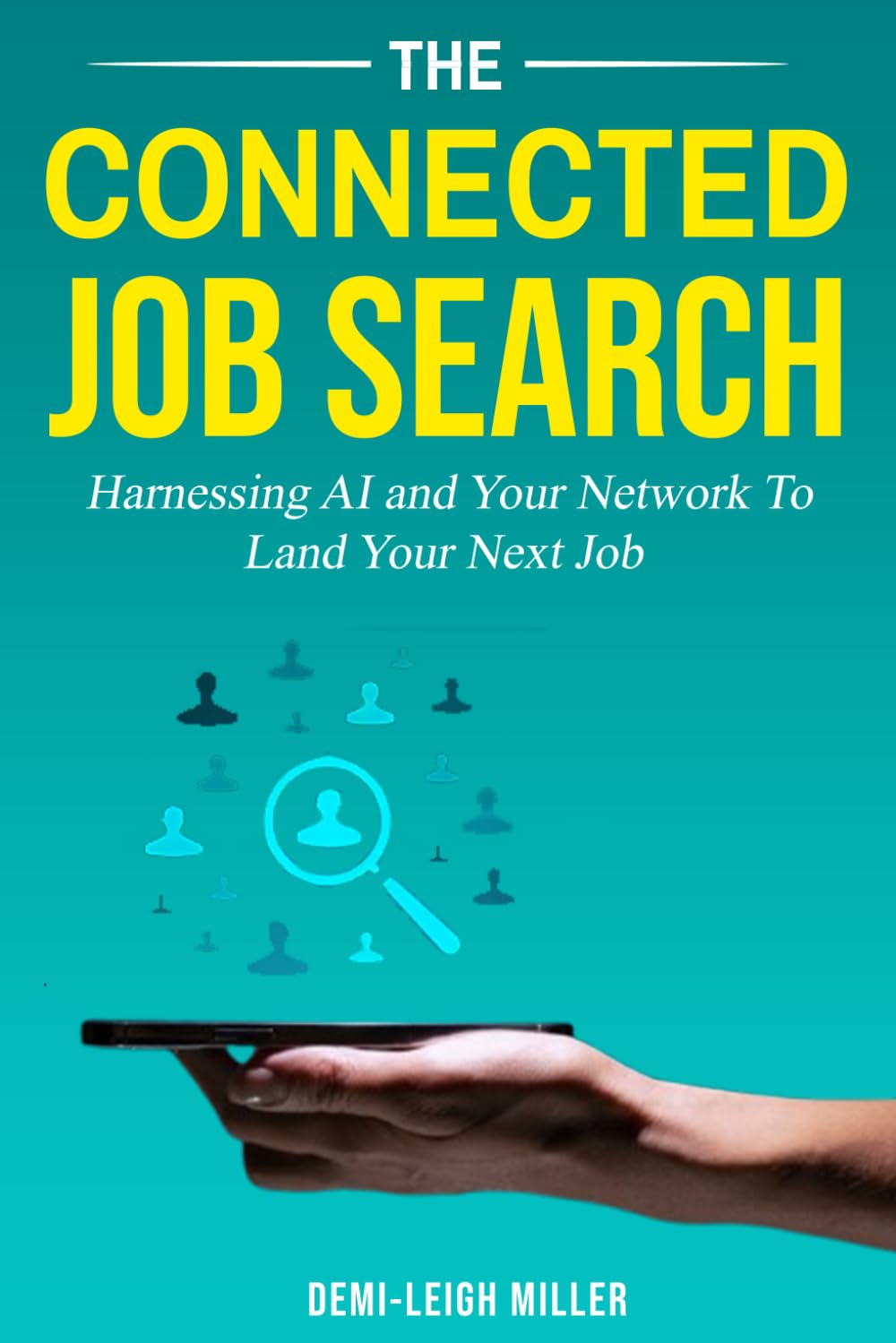 The Connected Job Search: Harnessing AI and Your Network to Land Your Next Job