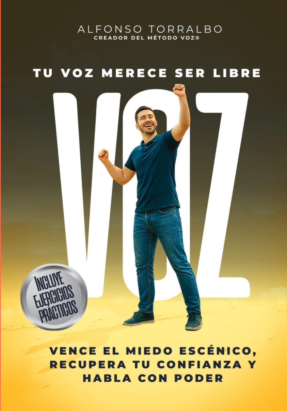 Voz; Tu voz merece ser libre: Vence el miedo escénico, recupera tu confianza y habla con poder