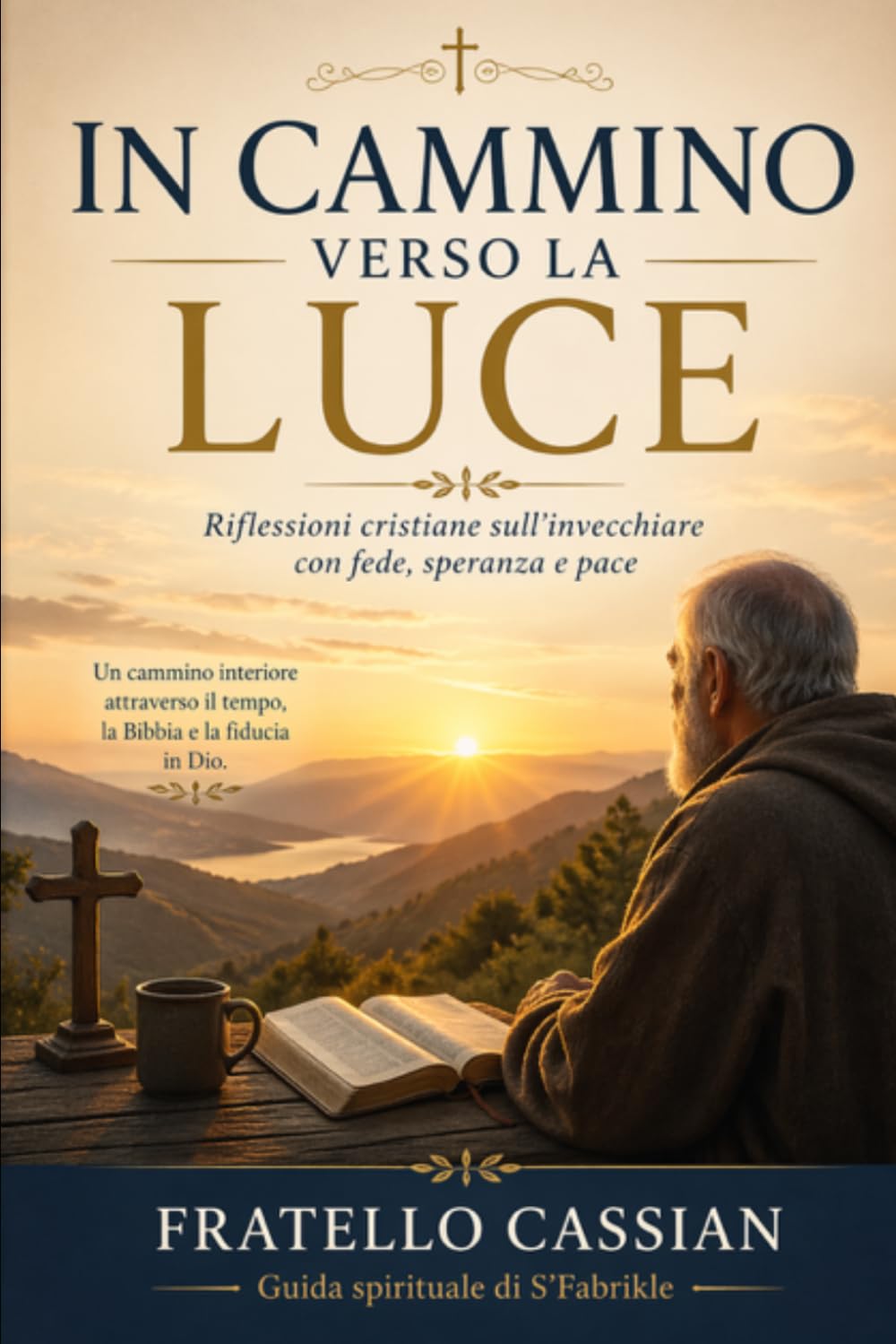In Cammino Verso La Luce: Riflessioni cristiane sull'invecchiare con fede, speranza e pace