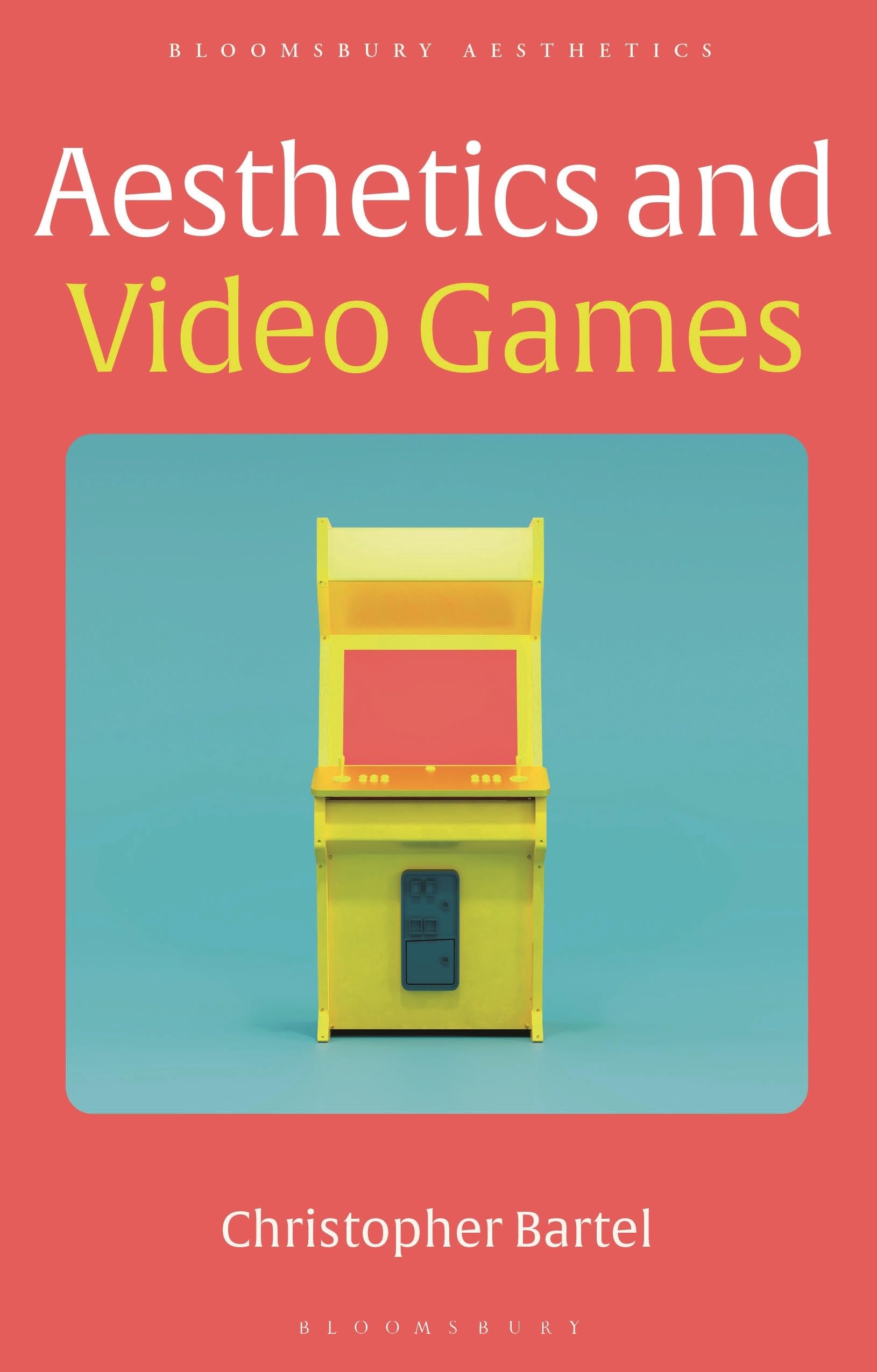 Aesthetics and Video Games (Bloomsbury Aesthetics)