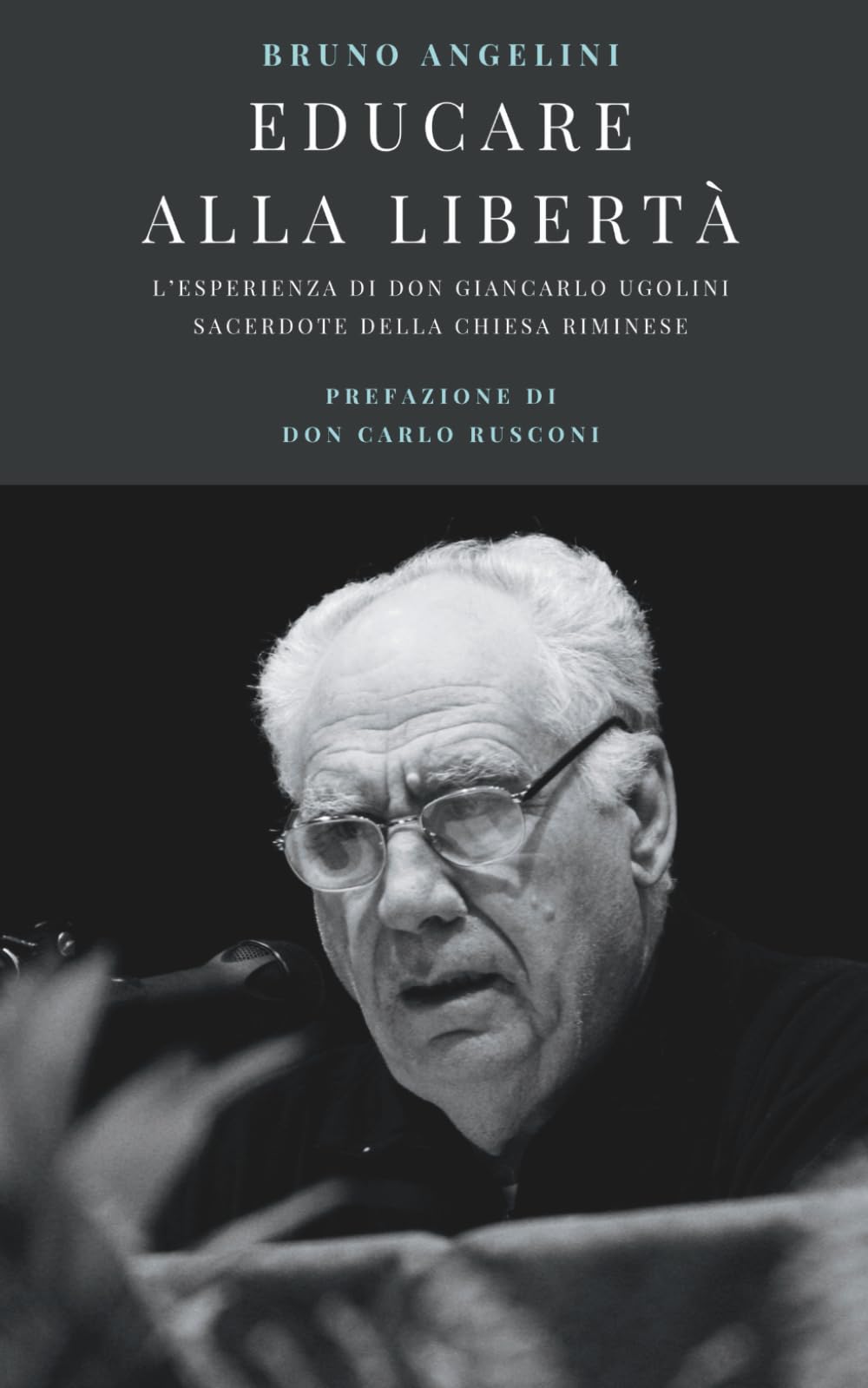 Educare alla libertà: L’esperienza di don Giancarlo Ugolini, sacerdote della Chiesa riminese