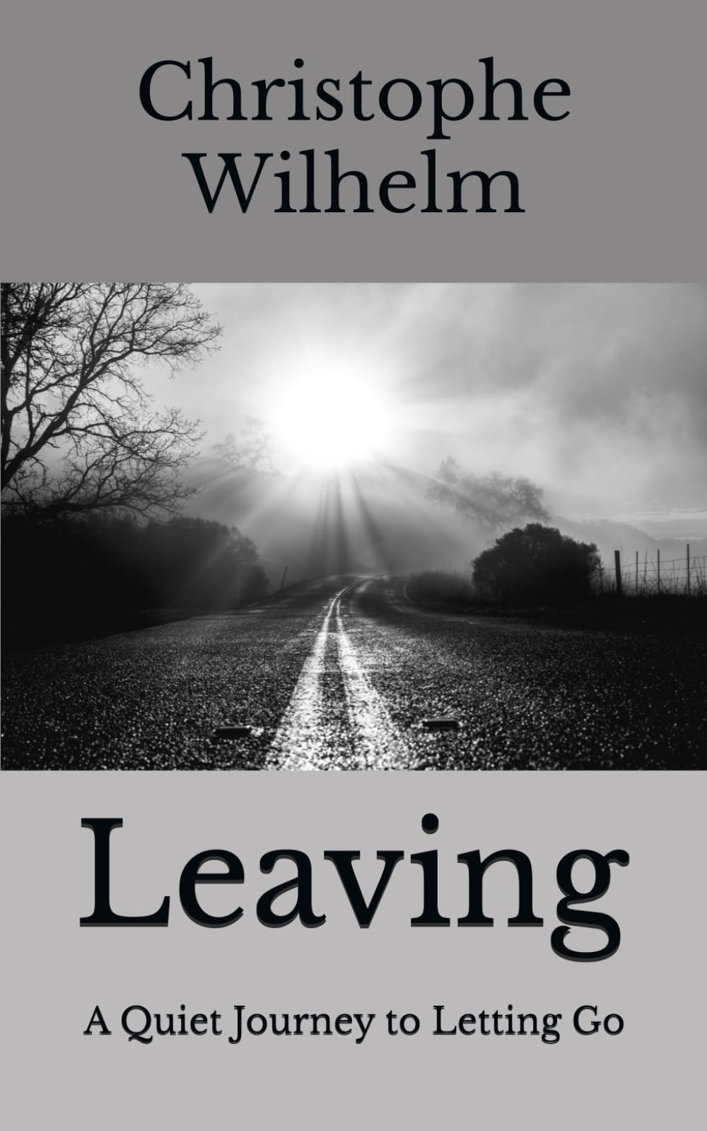 Leaving: A Quiet Journey to Letting Go
