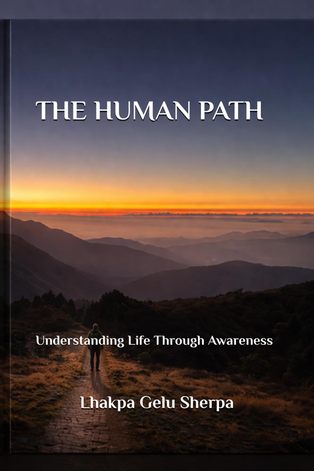 THE HUMAN PATH: Understanding Life Through Awareness