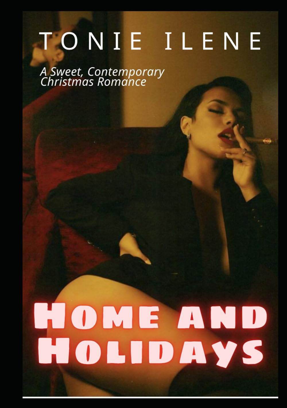 Home and Holidays: A Sweet, Contemporary Christmas Romance